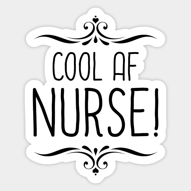 Cool AF Nurse Sticker by InspiredQuotes